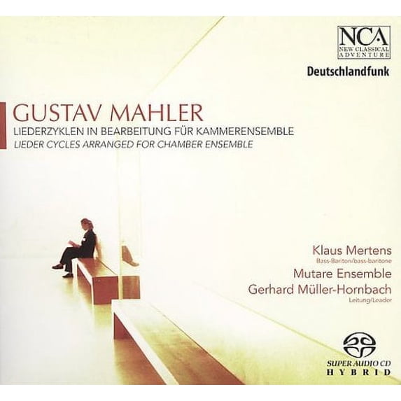 MAHLER: LIEDER CYCLES ARRANGED FOR CHAMBER ENSEMBLE