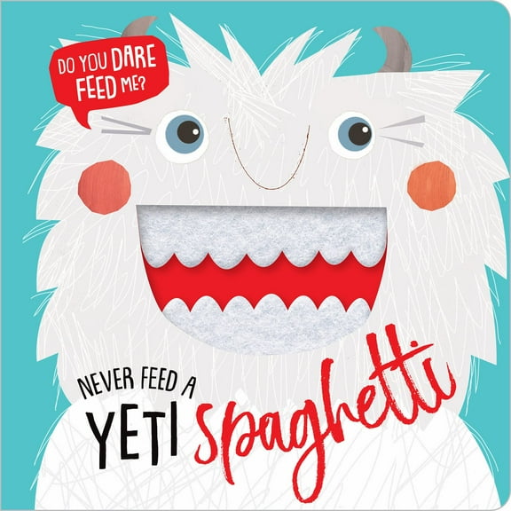 Never Feed a Yeti Spaghetti (Paperback)