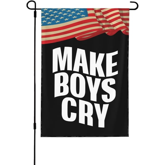 MAKE BOYS CRY Garden Flag 12.5"x18" Flags for Outside Party Vertical Double Sided Outdoor Yard Decorations