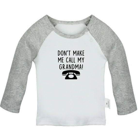 DON'T MAKE ME CALL MY GRANDMA Funny T shirt For Baby, Newborn Babies T-shirts, Infant Tops, 0-24M Kids Graphic Tees Clothing (Long Gray Raglan T-shirt, 18-24 Months)