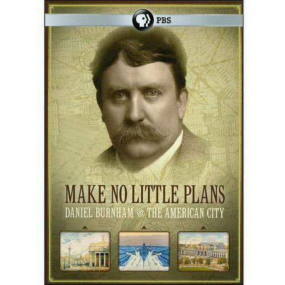 MAKE NO LITTLE PLANS:DANIEL BURNHAM &