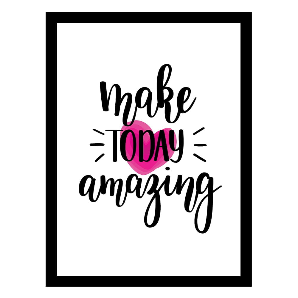 MAKE TODAY AMAZING Framed Print
