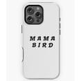 thumbnail image 1 of MAMA BIRD Trendy Slogan Quote for Mom Phone Case for iPhone 16 15 14 13 12 11 Pro Max, 1 of 2