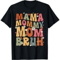thumbnail image 1 of MAMA MOMMY MOM BRUH Funny Boy Mom Life Mothers Day T-Shirt, 1 of 3