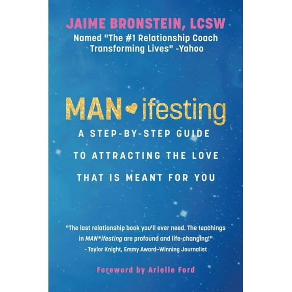 MAN*ifesting : A Step-by-Step Guide to Attracting the Love That Is Meant for You (Paperback)