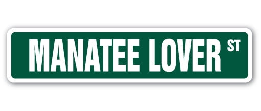MANATEE LOVER Street Sign florida mammal sea cow herbivorous | Indoor