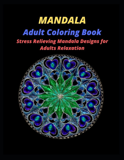 MANDALA Adult Coloring Book: Mandala Coloring Book With 60 Beautiful Mandalas For Relaxation and Stress Relief, (Paperback)