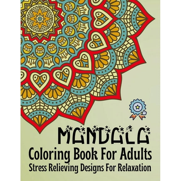 MANDALA Coloring Book For Adults: Stress Relieving Designs For Relaxation: Easy and Simple Stress Relieving Mandala Colo, (Paperback)