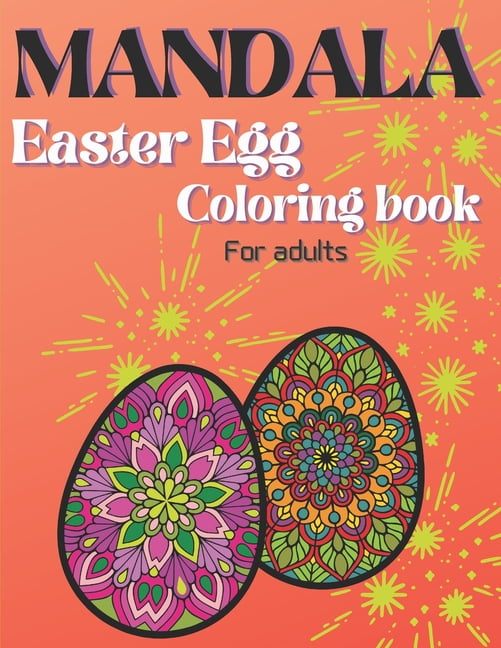 MANDALA Easter Egg Coloring Book for Adults: An Easter book to ease stress, anxiety and depression (Paperback)
