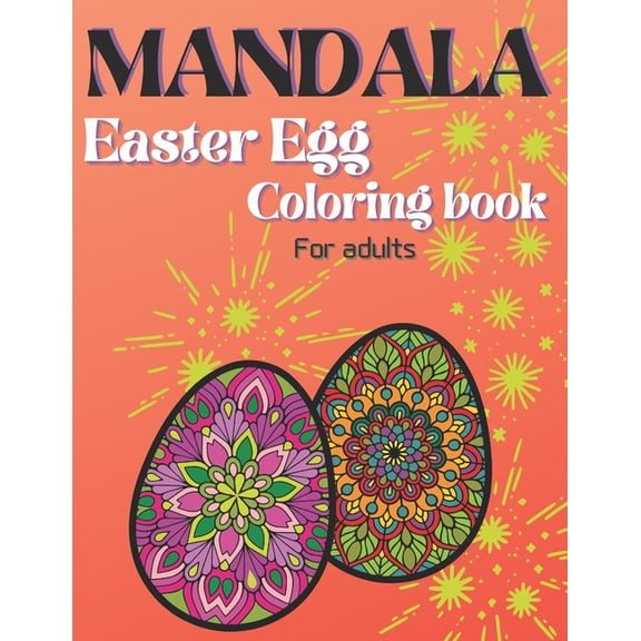 MANDALA Easter Egg Coloring Book for Adults: An Easter book to ease stress, anxiety and depression (Paperback)