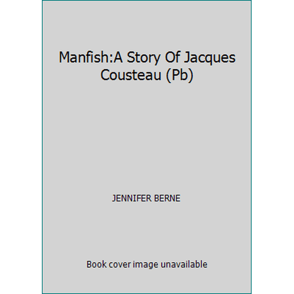 Pre-Owned Manfish:A Story Of Jacques Cousteau (Pb) (Paperback) 0545265576 9780545265577