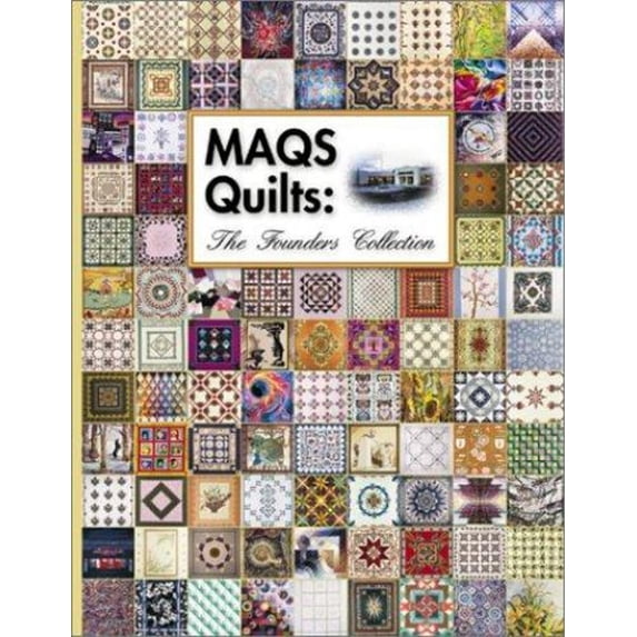 Pre-Owned MAQS Quilts: The Founders Collection (Paperback) 1574327801 9781574327809