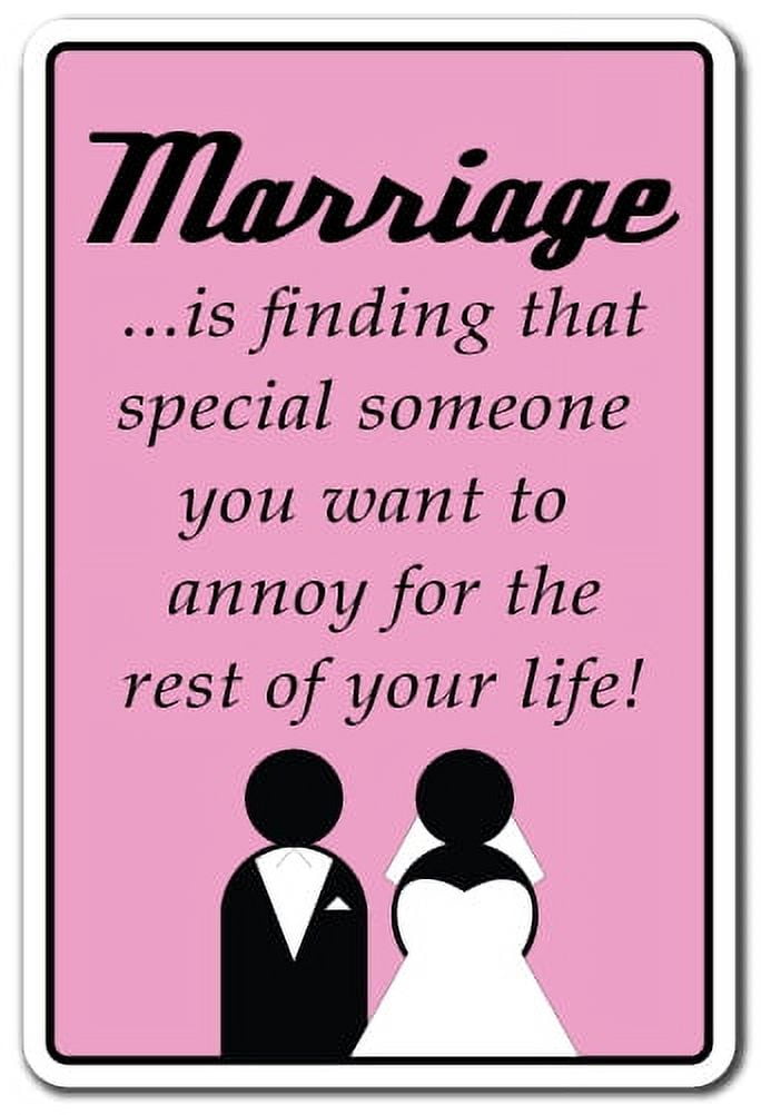 MARRIAGE FINDING SOMEONE TO ANNOY FOR LIFE Aluminum Sign married couple ...
