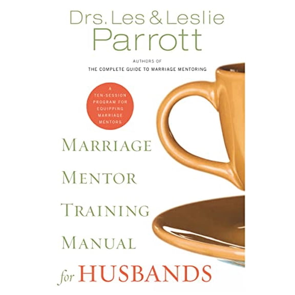 Pre-Owned Marriage Mentor Training Manual for Husbands: A Ten-Session Program for Equipping Marriage Mentors (Paperback) 0310271657 9780310271659