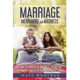thumbnail image 1 of MARRIAGE, MERRIMENT, AND MADNESS: How to Handle the Madness, Enjoy the Merriment, and Keep Your Marriage Strong  Paperback  1718177119 9781718177116 Dave Worthen, 1 of 1
