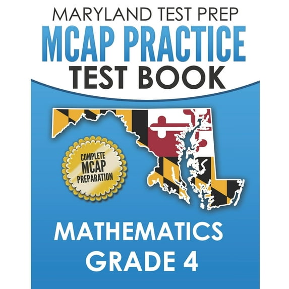 MARYLAND TEST PREP MCAP Practice Test Book Mathematics Grade 4: Complete Preparation for the MCAP (Paperback) by M Hawas