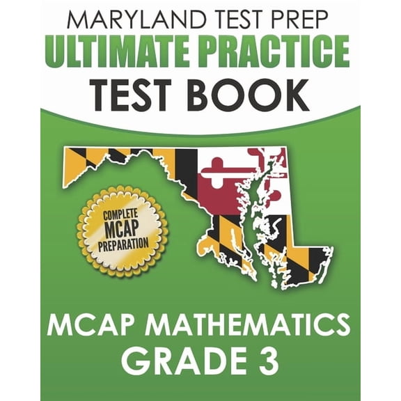 MARYLAND TEST PREP Ultimate Practice Test Book MCAP Mathematics Grade 3: Includes 8 Complete MCAP Mathematics Practice T, (Paperback)