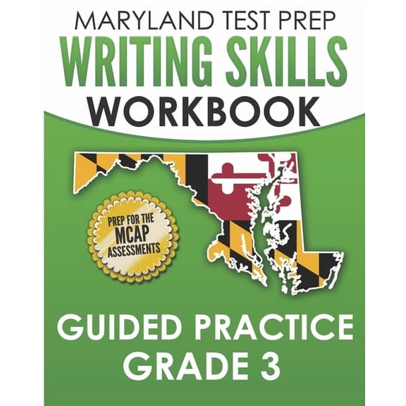 MARYLAND TEST PREP Writing Skills Workbook Guided Practice Grade 3: Preparation for the MCAP English Language Arts Asses, (Paperback)