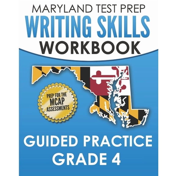 MARYLAND TEST PREP Writing Skills Workbook Guided Practice Grade 4: Preparation for the MCAP English Language Arts Asses, (Paperback)