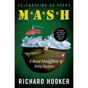 MASH: A Novel about Three Army Doctors (Paperback)