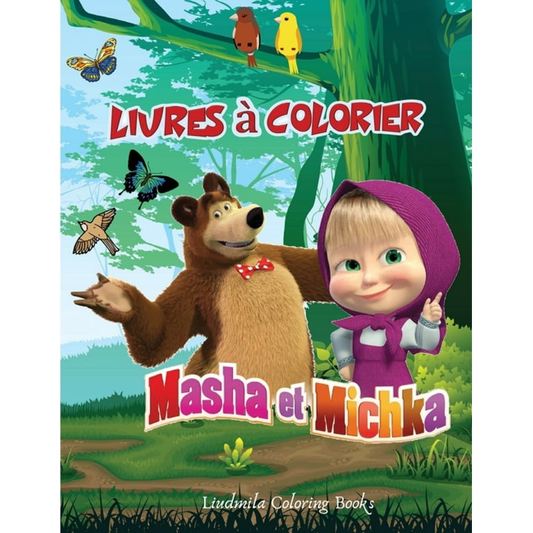 MASHA ET MICHKA Livres à Colorier : Livre de coloriage pour les enfants de  2 à 8 ans, faites plaisir à votre enfant avec ce livre de coloriage Masha  et  bien-aimés.