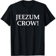 thumbnail image 1 of MASHALILI Printed Funny Jeezum Crow Shirt Funny, 1 of 3