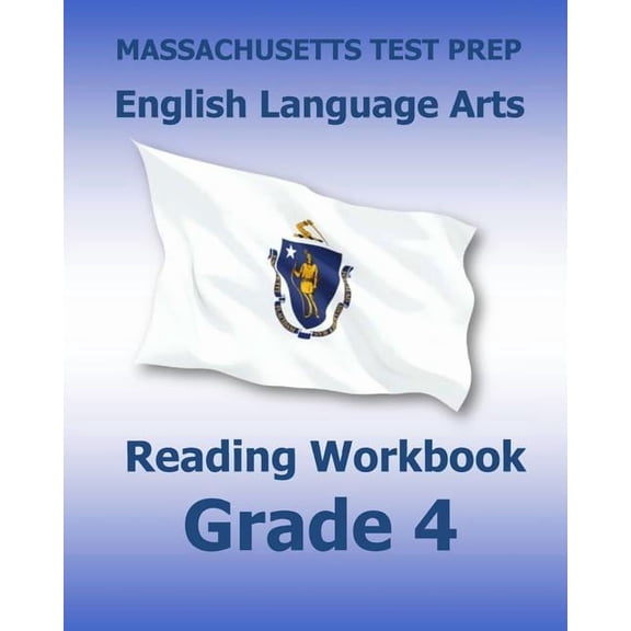 MASSACHUSETTS TEST PREP English Language Arts Reading Workbook Grade 4: Preparation for the Next-Generation MCAS Tests, (Paperback)