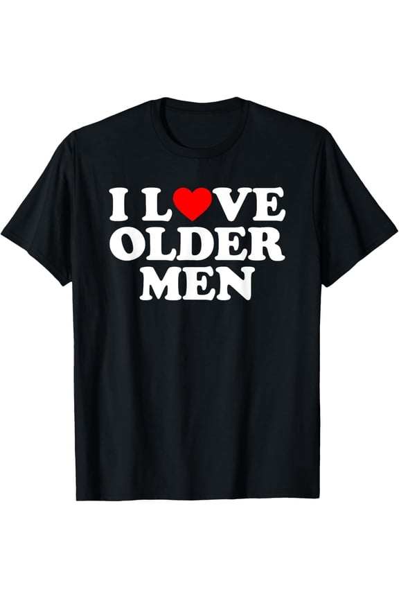 MATCHING I Love My Girlfriend Boyfriend Shirt HEREI Love Older Men T-Shirt