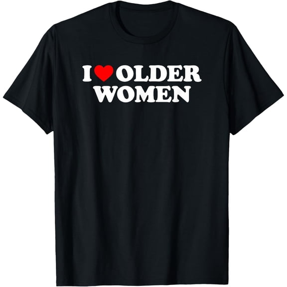 MATCHING I Love My Girlfriend Boyfriend Shirt HEREI Love Older Women T-Shirt
