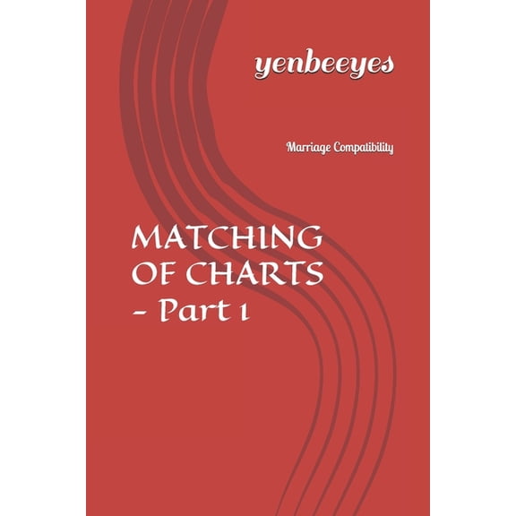 MATCHING OF CHARTS - Part 1: Marriage Compatibility, (Paperback)