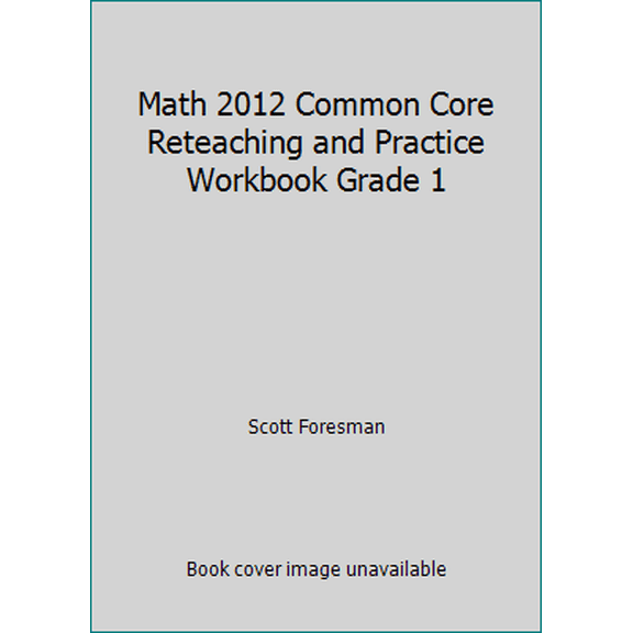 Pre-Owned Math 2012 Common Core Reteaching and Practice Workbook Grade 1 (Paperback) 0328697583 9780328697588