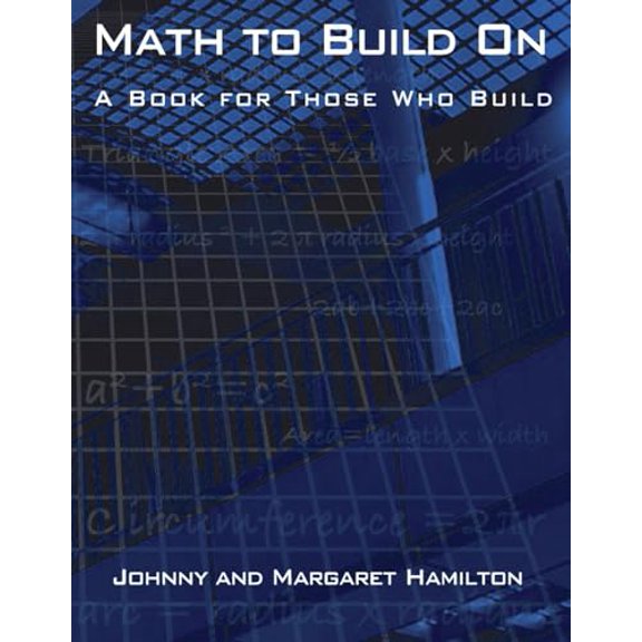 Pre-Owned Math to Build on: A Book for Those Who Build (Paperback) 0962419710 9780962419713