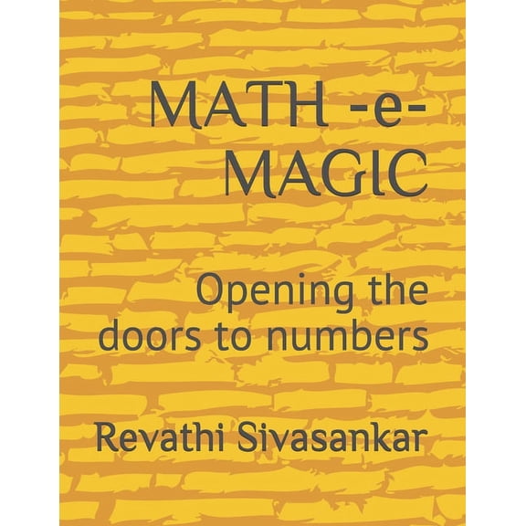 MATH -e- MAGIC - Opening the doors to numbers: Opening the doors to numbers, (Paperback)