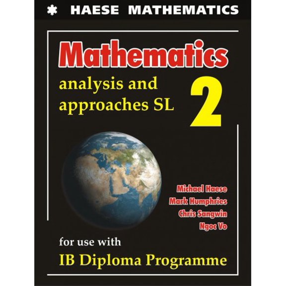 MATHEMATICS ANALYSIS+APPR.SL 2:FOR IB..