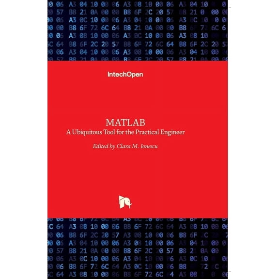 MATLAB: A Ubiquitous Tool for the Practical Engineer (Hardcover)