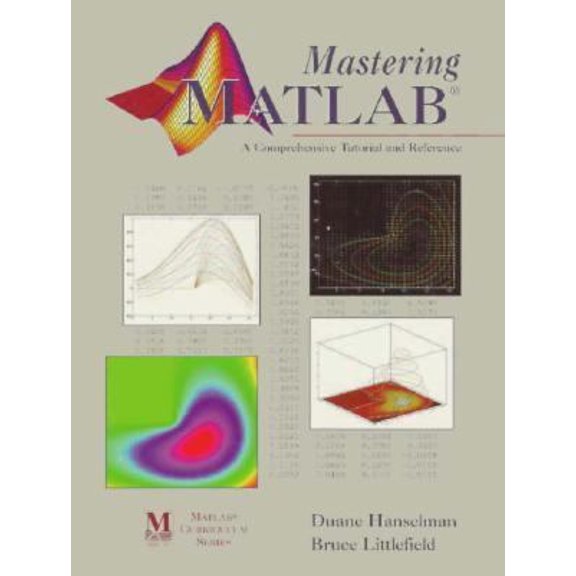 Pre-Owned Mastering MATLAB: A Comprehensive Tutorial and Reference (Paperback) 0131915940 9780131915947