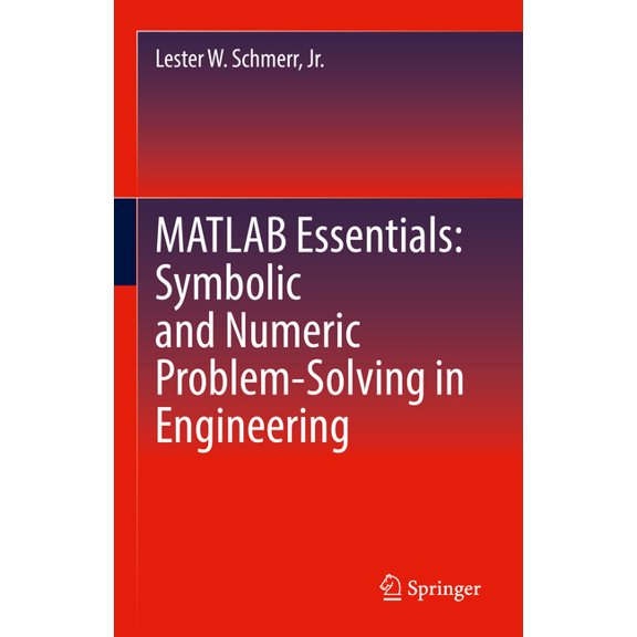 MATLAB Essentials: Symbolic and Numeric Problem-Solving in Engineering, (Hardcover)