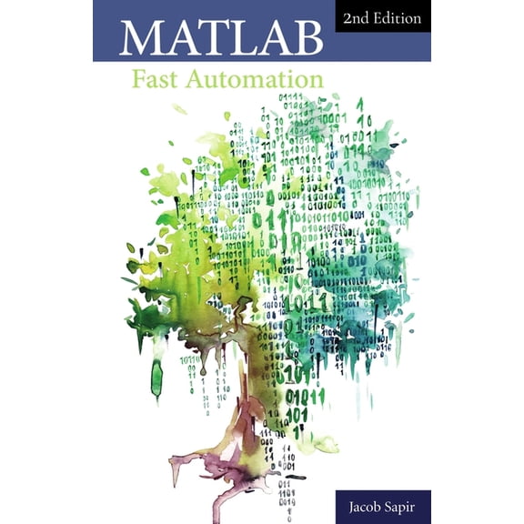 MATLAB Fast Automation : Automate Your Work With MATLAB (Paperback)