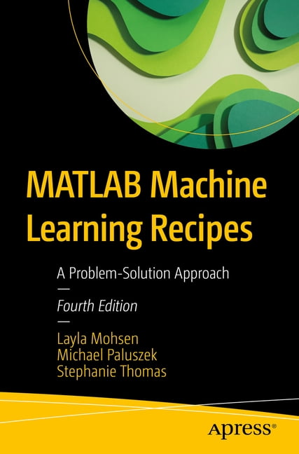 MATLAB Machine Learning Recipes: A Problem-Solution Approach, (Paperback)
