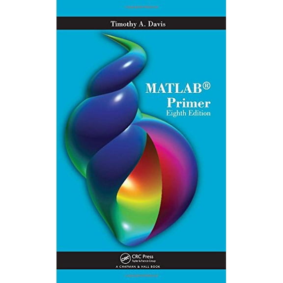 Pre-Owned MATLAB Primer (Paperback) 1439828628 9781439828625