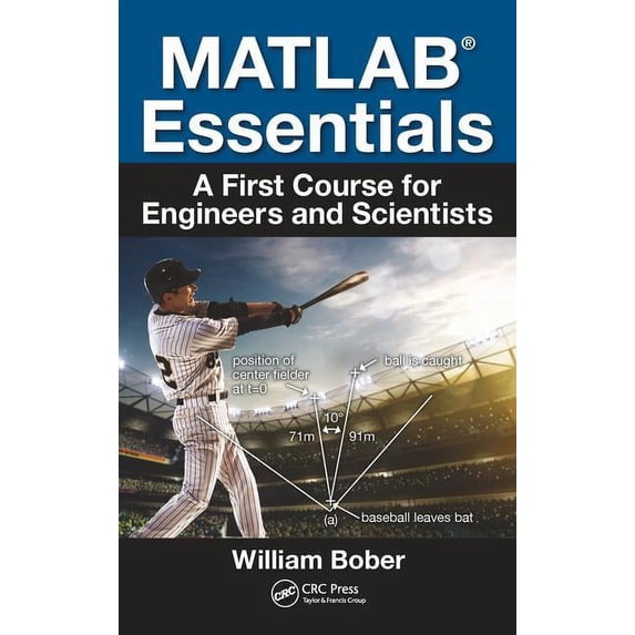 Matlab(r) Essentials: A First Course for Engineers and Scientists, (Paperback)