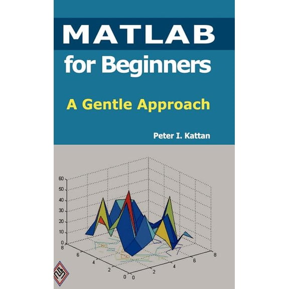 MATLAB for Beginners: A Gentle Approach (Hardcover)