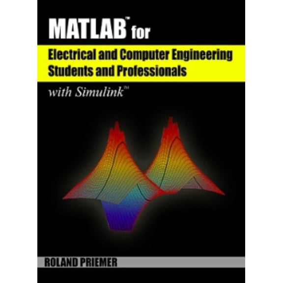 Computing and Networks Matlab(r) for Electrical and Computer Engineering Students and Professionals: With Simulink(r), (Paperback)
