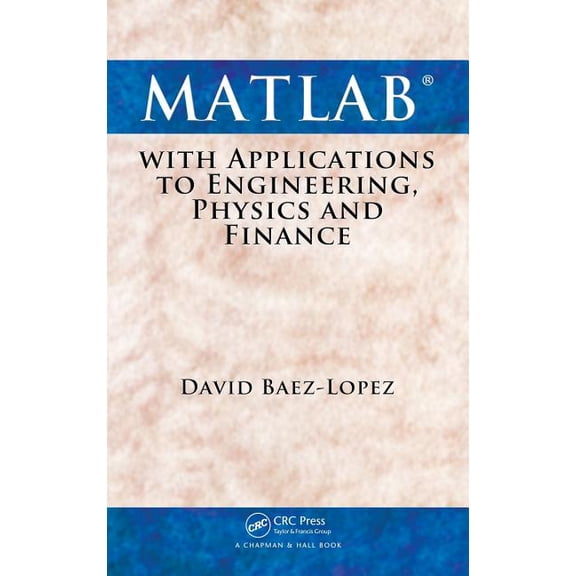 MATLAB with Applications to Engineering, Physics and Finance, (Hardcover)