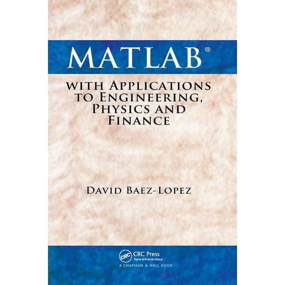 MATLAB with Applications to Engineering, Physics and Finance, (Paperback)