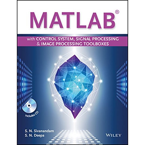 MATLAB with Control System, Signal Processing & Image Processing Toolboxes - Sivanandam Et Al