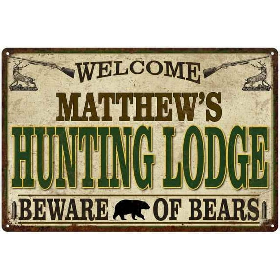 MATTHEW'S Hunting Lodge signGift Man Cave 12x18 Metal Sign 112180085028