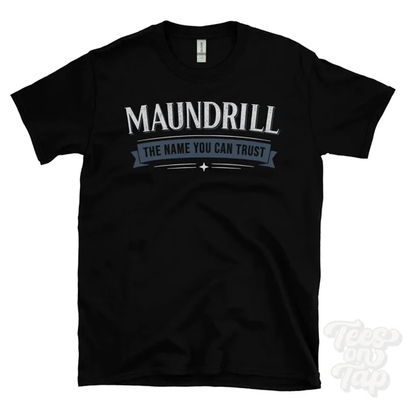 MAUNDRILL THE NAME YOU CAN TRUST T-SHIRT mens & womens novelty family gift idea