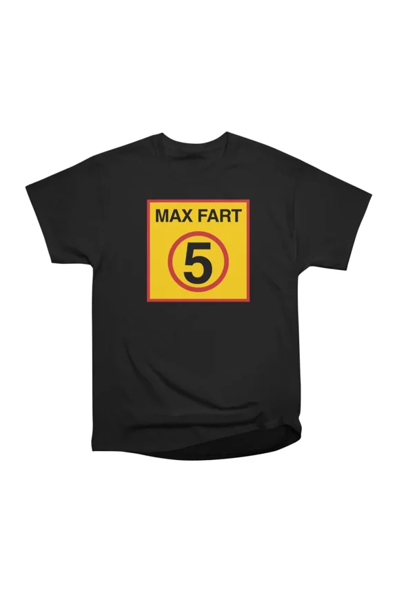 MAX FART T-Shirt Tee Gift For Him Merch For Her Apparel For Friend