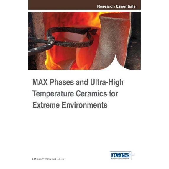 MAX Phases and Ultra-High Temperature Ceramics for Extreme Environments (Hardcover)